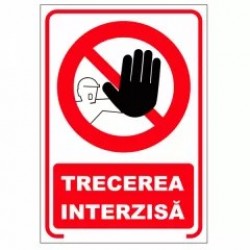 Trecerea interzisa, semn din plastic, 30x40cm